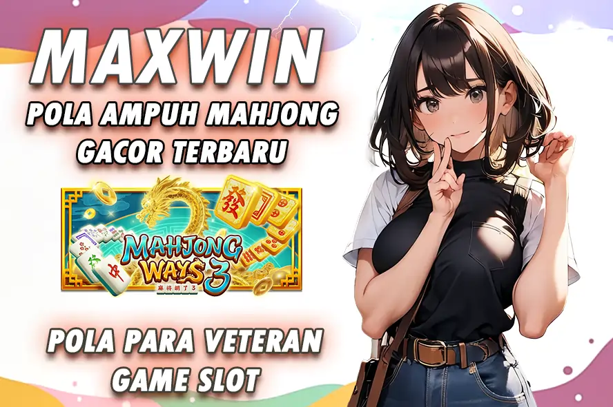 ACC4D MAXWIN POLA MAHJONG GACOR TERBARU UNTUK MENANG BESAR
